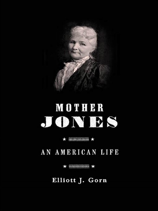 Title details for Mother Jones by Elliott J. Gorn - Available